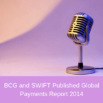 BCG and SWIFT Published Global Payments Report 2014