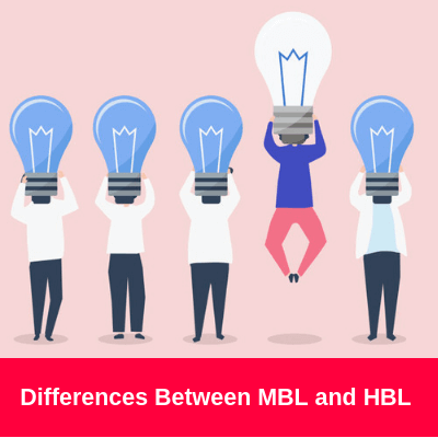 What are the Differences Between MBL (Master Bill of Lading) and HBL (House Bill of Lading)? Differences Between MBL (Master Bill of Lading) and HBL (House Bill of Lading)