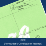 FCR (Forwarder’s Certificate of Receipt)