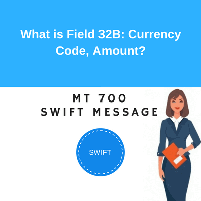 Field 32B: Currency Code, Amount Field 32B: Currency Code, Amount
