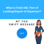 Field 44E: Port of Loading/Airport of Departure