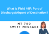 Field 44F: Port of Discharge/Airport of Destination