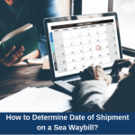 How to determine date of shipment on a Non-Negotiable Sea Waybill?