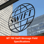 MT 700 Swift Message Field Specifications