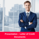 Presentation – Letter of Credit Documents