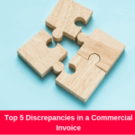 Top 5 Discrepancies in a Commercial Invoice