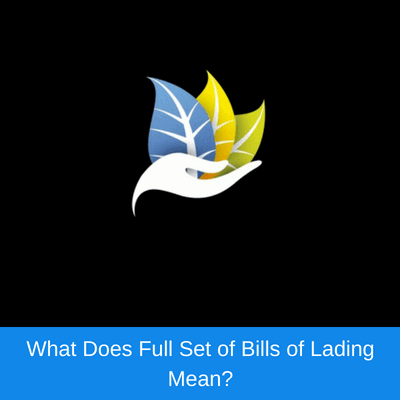 What Does Full Set of Bills of Lading Mean? What does full set of bill of lading mean?