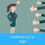 Understanding the benefits of confirmed lc at sight.