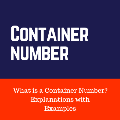 What is a Container Number? Explanations with Examples