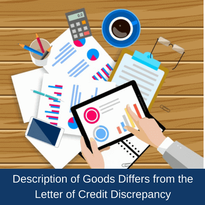 Description of Goods Differs from the Letter of Credit Discrepancy certificate of origin shows different description of goods