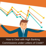 high letter of credit fees and commissions