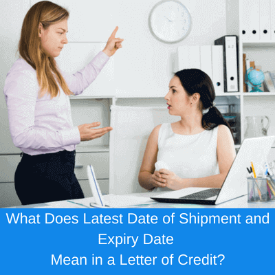 What Does Latest Date of Shipment and Expiry Date Mean in a Letter of ...