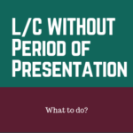 what is late presentation in letter of credit