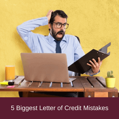 5 Biggest Letter of Credit Mistakes letter of credit mistakes