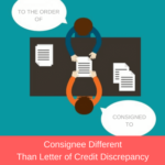 Consignee Different than Letter of Credit Discrepancy