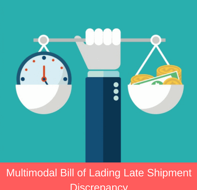 Multimodal Bill of Lading Late Shipment Discrepancy