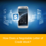 How Does a Negotiable Letter of Credit Work?