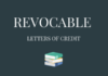 Revocable and Irrevocable Letters of Credit