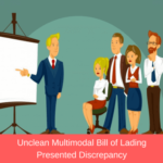 Unclean Multimodal Bill of Lading Presented Discrepancy