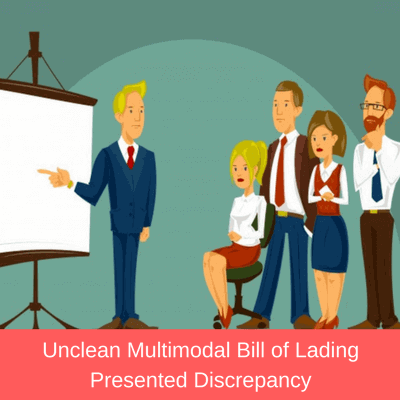 Unclean Multimodal Bill of Lading Presented Discrepancy Unclean Multimodal Bill of Lading Presented Discrepancy