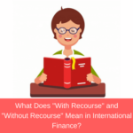 What does "with recourse" and "without recourse" mean in international letter of credit transaction?